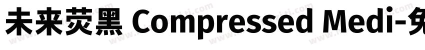 未来荧黑 Compressed Medi字体转换
